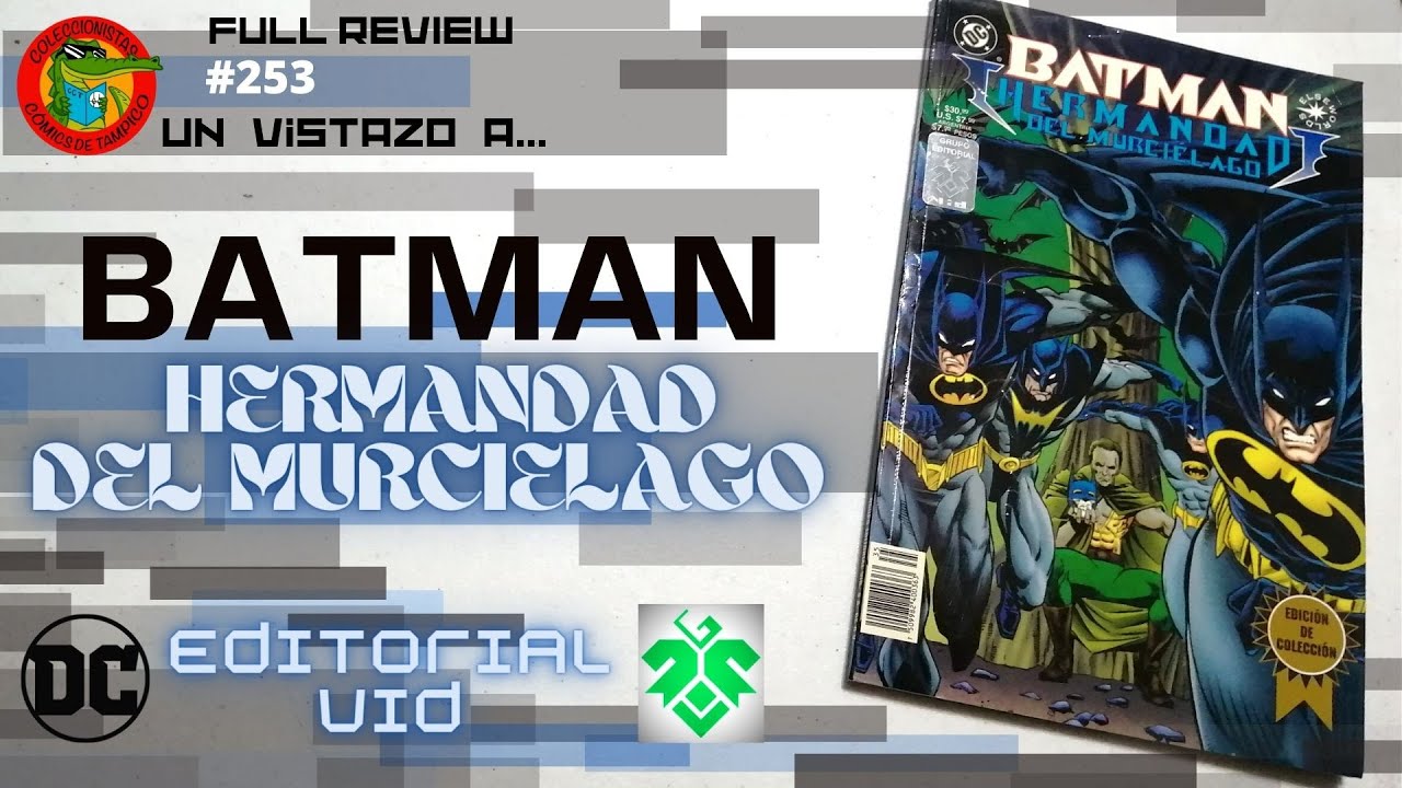 BATMAN HERMANDAD DEL MURCIELAGO Editorial VID Full Review #253 - YouTube