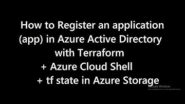 Register an Application in Azure AD with Terraform + Azure Cloud Shell + Azure Storage
