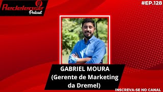 Gabriel Moura (Gerente de Marketing da Dremel) - ferramentas para RESINA. Redelease Podcast #ep128