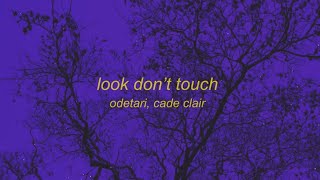 Look don’t touch 1 hour - odetari, feat: Cade clair