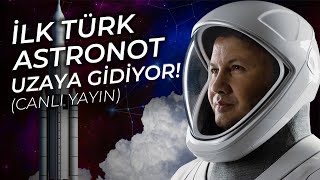 İlk Türk Astronot Alper Gezeravcı Uzaya Gidiyor! AXIOM 3 GÖREVİ ORTAK CANLI YAYIN