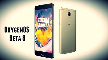 OnePlus 3T - OxygenOS Open Beta 8 Installation / Update