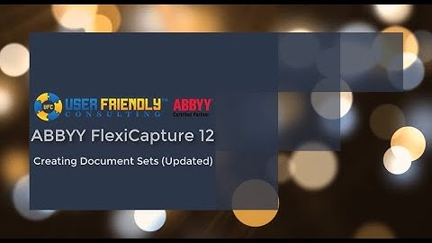 ABBYY FlexiCapture 12- Creating Document Sets (Updated)