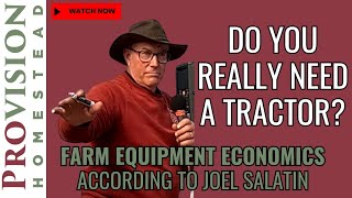 Farm Equipment Economics According to Joel Salatin