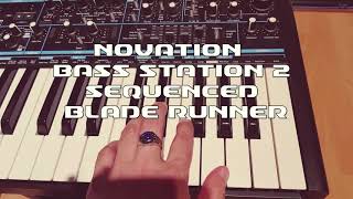 Novation Bass Station 2 sequenced Blade Runner