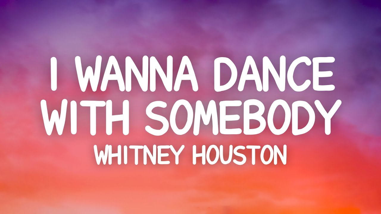 Whitney Houston - I Wanna Dance With Somebody (Lyrics)