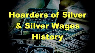 Hoarders Of Silver & Silver Wages History