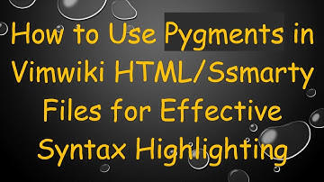 How to Use Pygments in Vimwiki HTML/Ssmarty Files for Effective Syntax Highlighting