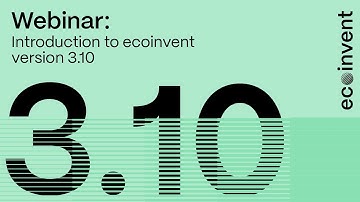 Webinar: Introduction to ecoinvent version 3.10