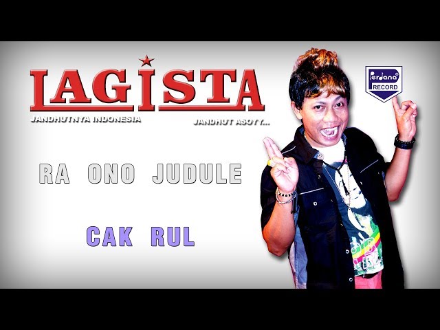 Cak Rul  - Ra Ono Judule ( Official Music Video ) class=