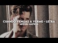 Cuando vengas a verme - Miguel Mateos [Letra]