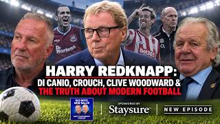 Harry Redknapp: Di Canio, Crouch, Clive Woodward & The Truth About Modern Football