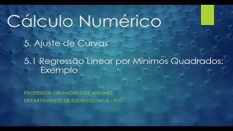CÁLCULO NUMÉRICO Aula 20 Ajuste de Curvas   Regressão Linear por Mínimos Quadrados - Exemplo