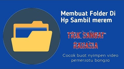 Cara Membuat Folder Di Hp Android