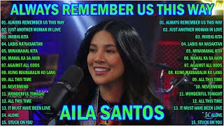 Nonstop Slow Rock Love Song Cover By AILA SANTOS | Always Remember Us This Way