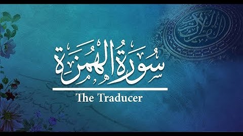 Surat Al-Humazah (The Traducer) | سورة الهمزة I With Heat Touching Voice