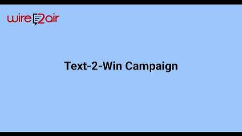 How to setupText 2 Win Campaign? - TXTImpact