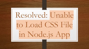 Resolved: Unable to Load CSS File in Node.js App