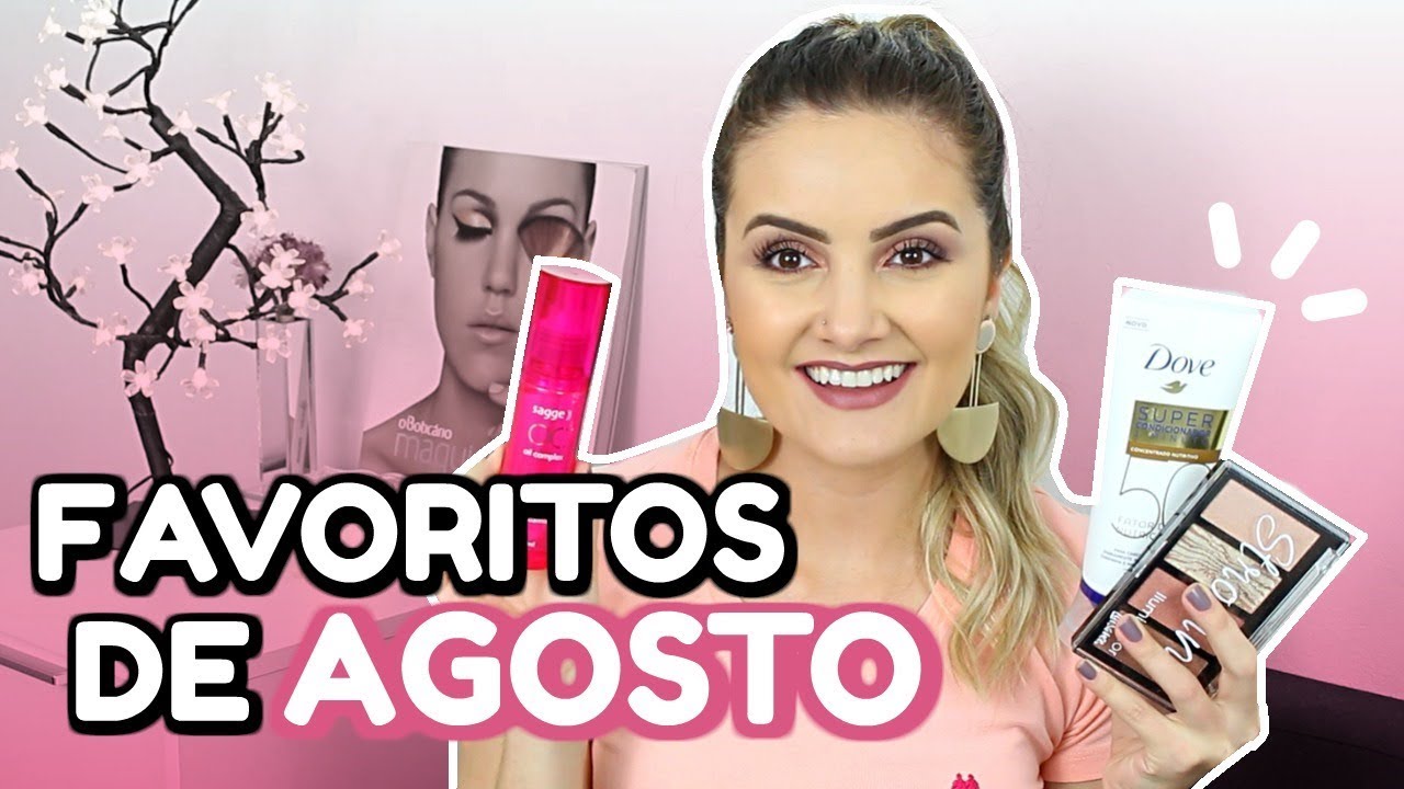 FAVORITOS DO MÊS | AGOSTO - YouTube