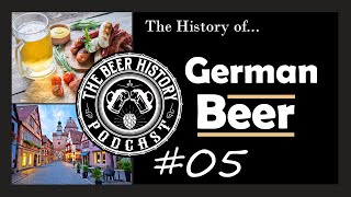 #5 - The History of German Beer | The Beer History Podcast