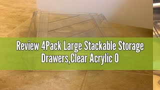 Review 4Pack Large Stackable Storage Drawers,Clear Acrylic Organizers with Handle,Easily Assemble fo
