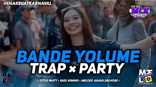 DJ BANDE YOLUME REBORN V2 TRAP × PARTY • BASS NGUNG • MLK Prisent