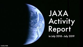 JAXA Activity Report in July. 2018 - July. 2019