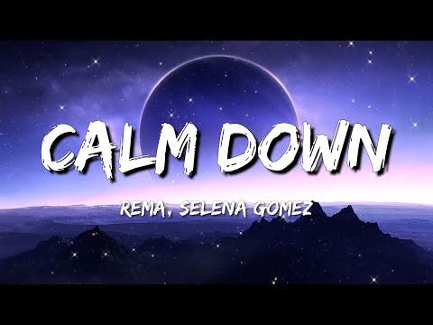 Rema & Selena Gomez's 'Calm Down' Lyrics – Billboard