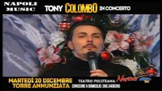 Miniatura de vídeo de "Tony Colombo - Ormaje si a' mia - Cover Live - NAPOLI MIA TV 2016"