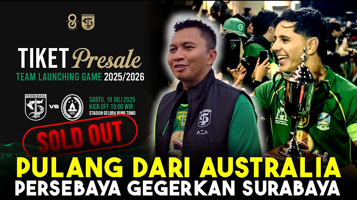 BIKIN GEGER!!  ANTUSIAS BONEK PECAH.. TIKET LAUNCHING GAME PERSEBAYA LUDES DALAM HITUNGAN MENIT!