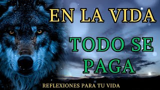 TODO en la VIDA se PAGA  Reflexión, Gratitud, Motivación by Reflexiones para tu vida 3,395 views 2 months ago 10 minutes, 12 seconds