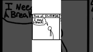 Puns of Stuff #124 "I Need a Break." I'm not Me when hungry. Wait, wrong candy. #puns #comicstrip