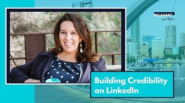 How to build credibility on LinkedIn