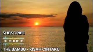 THE BAMBU - KISAH CINTAKU