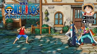 One Piece: Ambition Exclusive First 30mins Gameplay Android/IOS