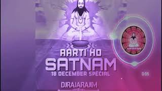 Aarti ho satnam dj Raja rajim dj jitendra750