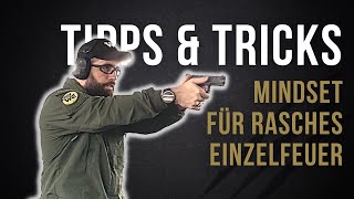 Tipps & Tricks #07 | Korrektes MINDSET für rasches Einzelfeuer | Schneller schiessen