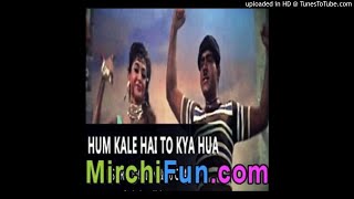 Hum Kale Hai Toh Kya Hua - NS Production And DJ Chas-(MirchiFun.Mobi)