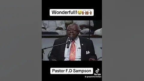 Pastor F.D Sampson sings "Wonderful" * I do not own the rights to this music or footage*