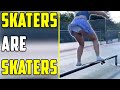 Skaters are Skaters #3 2020 (Skate, Skateboard, Skateboarding)
