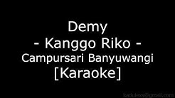 Demy - Kanggo Riko (Cover Campursari Banyuwangi Karaoke No Vokal)  - Durasi: 4:57. 