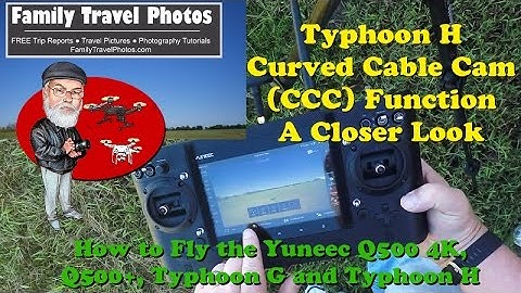 Yuneec Typhoon H Drone Curved Cable Cam Tutorial - A Closer Look at CCC