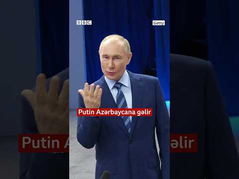 Putin Azərbaycana gəlir