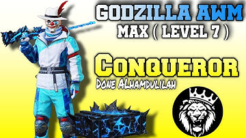 Godzilla AWM Max + Conqueror done ALhamdulilah