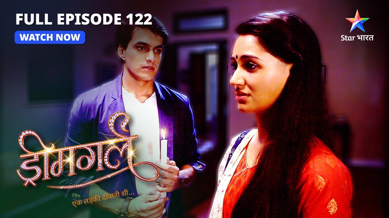 FULL EPISODE-122 |  Samar-Naina ki baatcheet   | Dreamgirl | ड्रीमगर्ल #starbharat