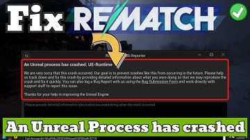 Rematch an unreal process has crashed runtimeclient_win64_shipping Fix