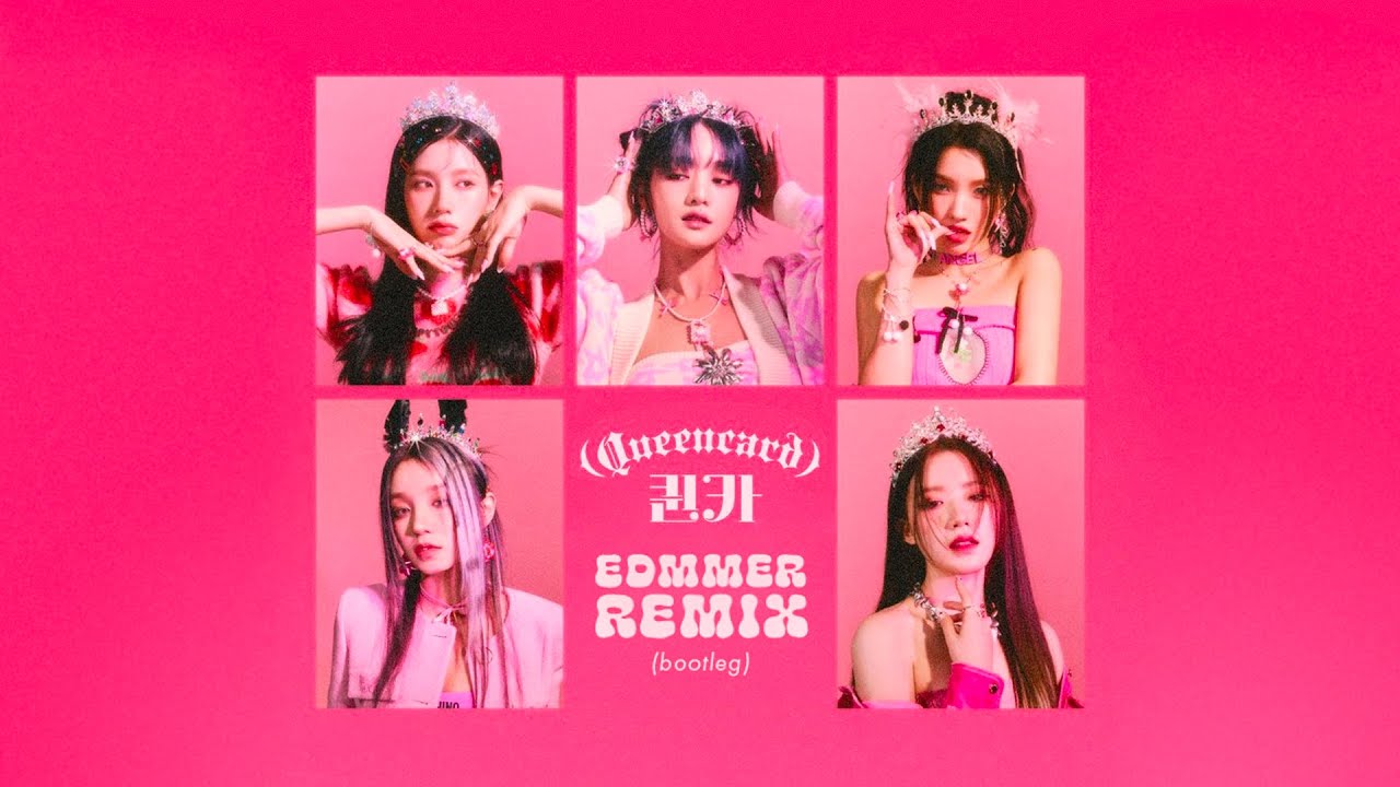 (여자)아이들((G)I-DLE) - 퀸카 (Queencard) (Edmmer Remix)
