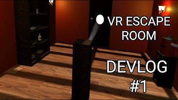Building a Prototype - VR Escape Room DevLog #1