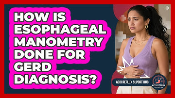 How Is Esophageal Manometry Done For GERD Diagnosis? - Acid Reflux Support Hub