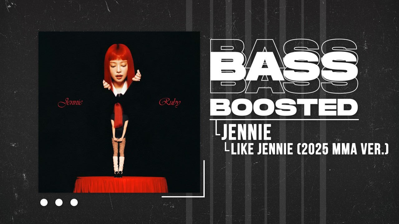 JENNIE - like JENNIE (2025 MMA Version) [BASS BOOSTED]